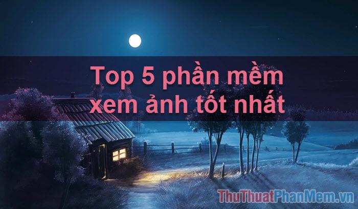 5 ứng dụng xem ảnh hàng đầu không thể bỏ qua