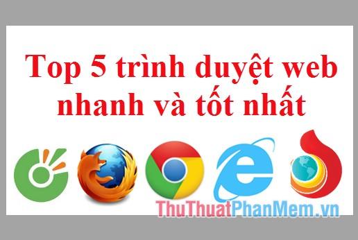 Top 5 trình duyệt web nhanh và hiệu quả nhất năm 2025