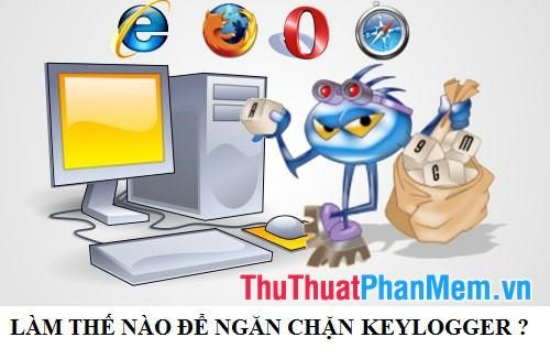 Top 3 phần mềm chống Keylogger hàng đầu hiện nay