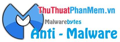 Phát hiện và loại bỏ mã độc Malware trên máy tính với công cụ Malwarebytes Anti-Malware