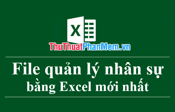 File Excel quản lý nhân sự phiên bản mới nhất 2025