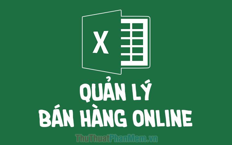 File Excel quản lý bán hàng online phiên bản mới nhất