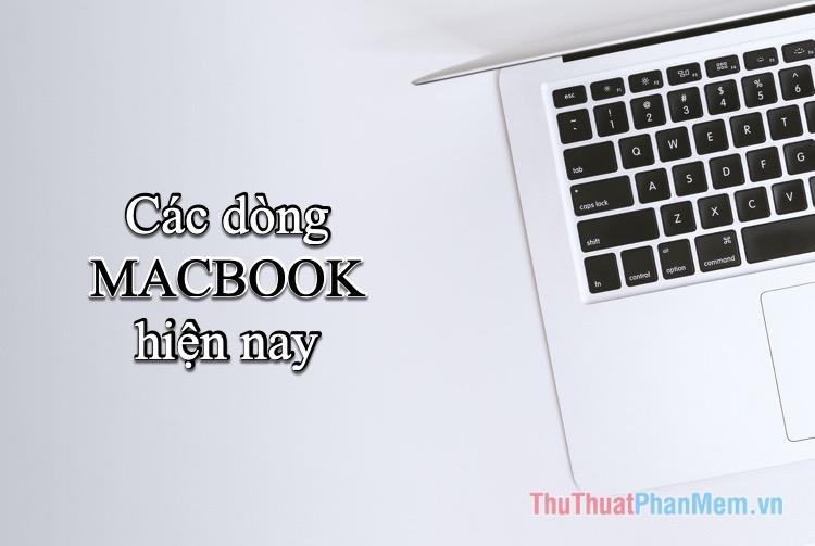 Khám phá các dòng Macbook đang thịnh hành