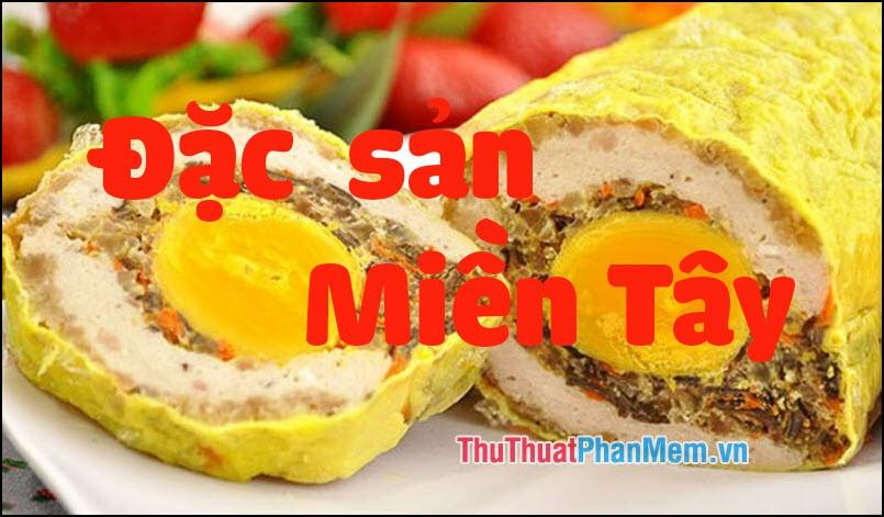 Đặc Sản Miền Tây - Những Món Quà Đặc Trưng Đậm Chất Miền Sông Nước