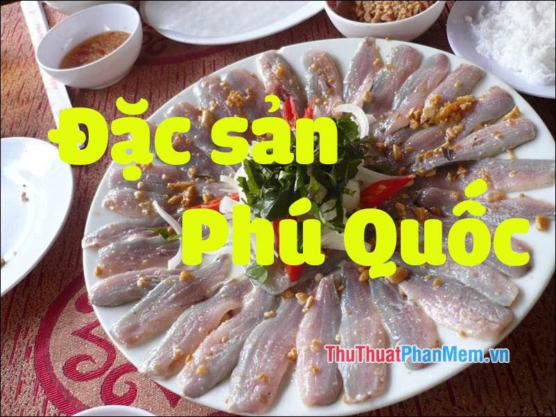 Đặc sản Phú Quốc - Những món quà ẩm thực độc đáo từ đảo Ngọc