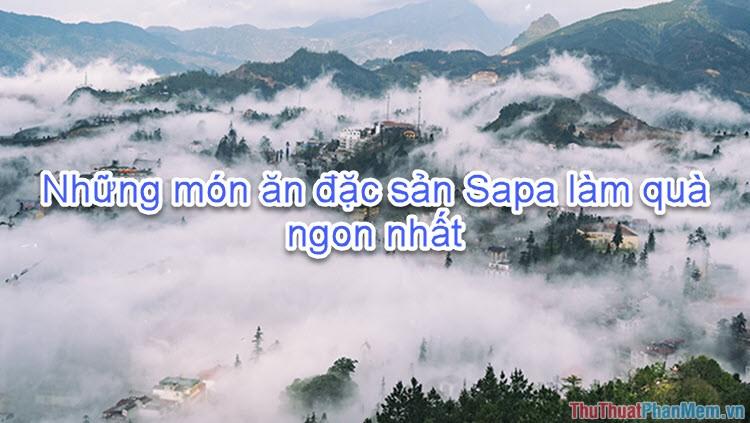 Đặc sản Sapa - Những món quà ẩm thực độc đáo từ vùng cao