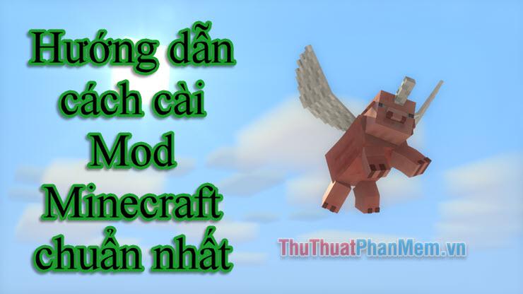 Hướng dẫn chi tiết cách cài đặt Mod Minecraft đúng chuẩn