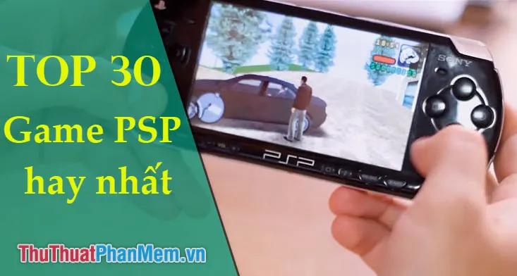 Top 30 tựa game PSP đỉnh cao nhất định phải trải nghiệm một lần trong đời