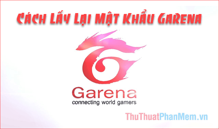 Hướng dẫn chi tiết cách khôi phục mật khẩu Garena