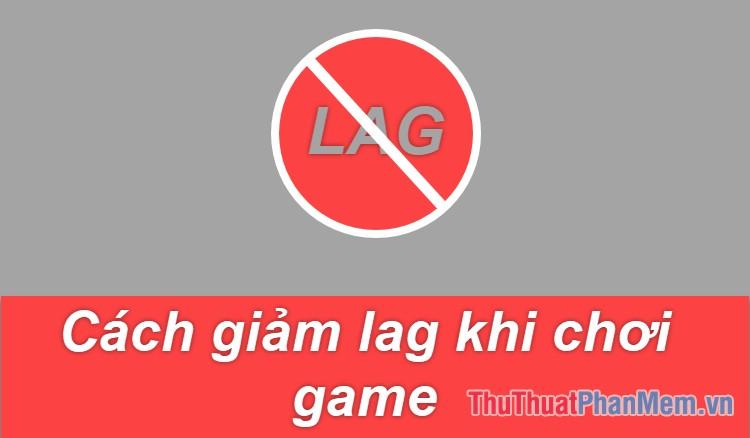 Bí quyết giảm lag để trải nghiệm game online mượt mà