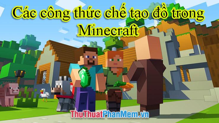 Khám phá bí mật các công thức chế tạo đồ trong Minecraft