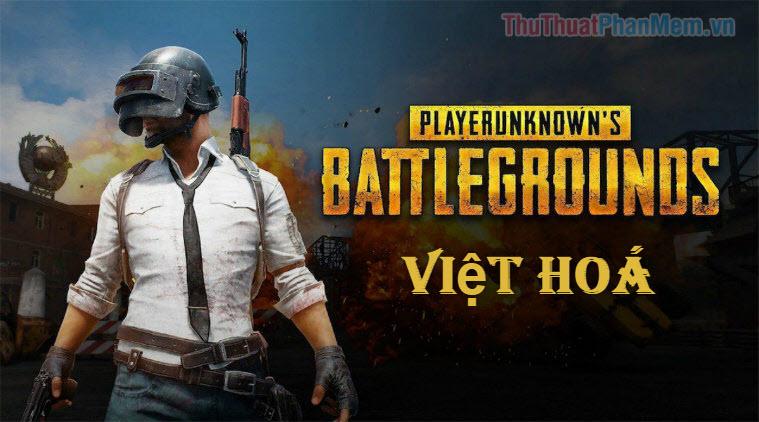 Hướng dẫn Việt hóa PUBG Mobile phiên bản quốc tế mới nhất