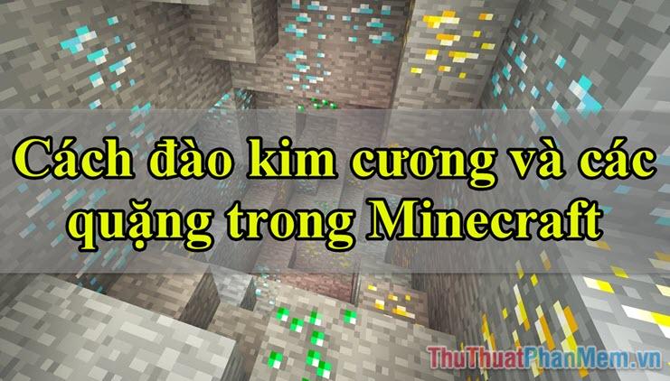 Bí quyết khai thác kim cương và các loại quặng trong Minecraft