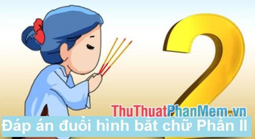 Bộ sưu tập đáp án Đuổi Hình Bắt Chữ mới nhất - Phần 2