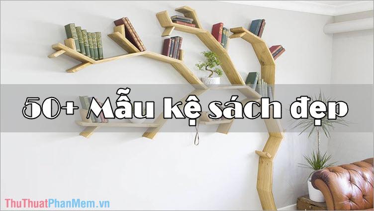 Hơn 50 mẫu kệ sách treo tường đẹp nhất, mang đến không gian sống đầy phong cách và ấn tượng cho ngôi nhà của bạn.