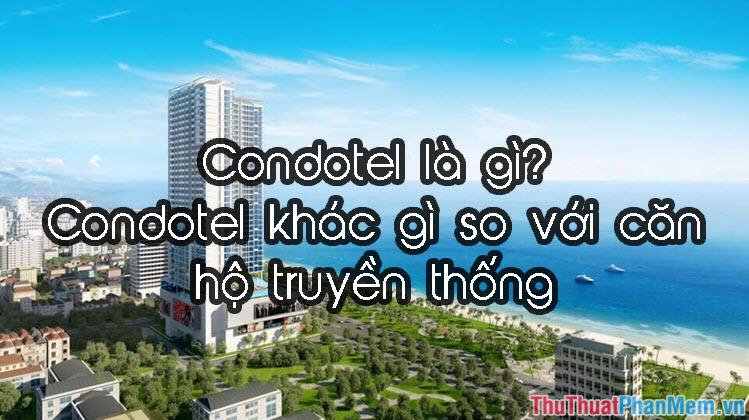 Condotel là gì và điểm khác biệt giữa condotel và căn hộ truyền thống là gì?