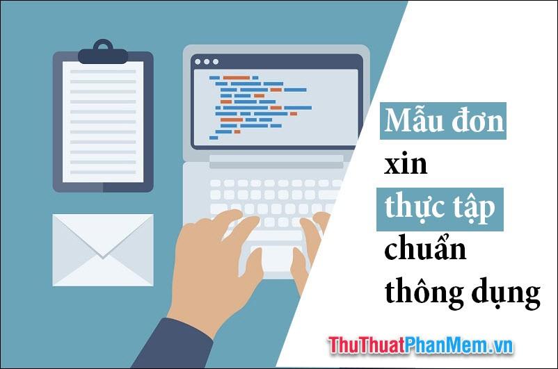 Các mẫu đơn xin thực tập đạt chuẩn, được sử dụng phổ biến