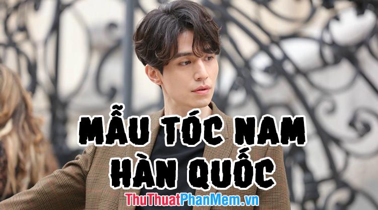 Khám phá những kiểu tóc nam Hàn Quốc đẹp và thịnh hành nhất hiện nay.