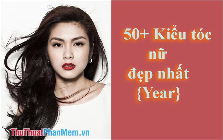 Hơn 50 kiểu tóc nữ đẹp nhất năm 2025