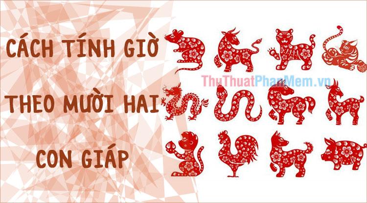 Khám phá phương pháp tính giờ độc đáo theo 12 con giáp của người xưa