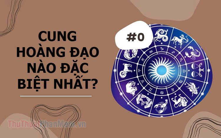 Khám phá cung hoàng đạo nào sở hữu nét đặc biệt nhất?