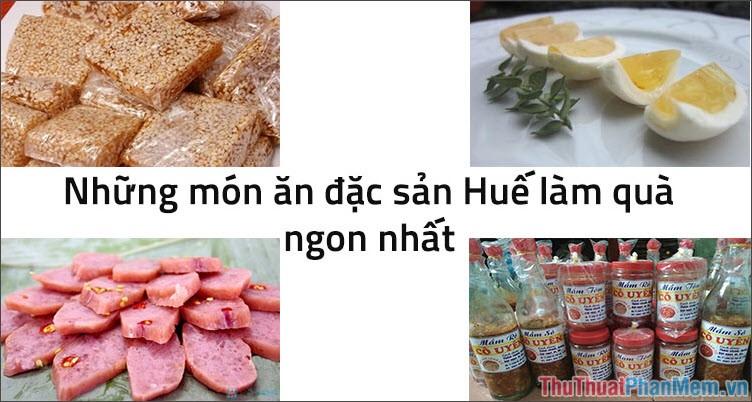 Đặc sản Huế - Tinh hoa ẩm thực làm quà đậm đà hương vị cố đô