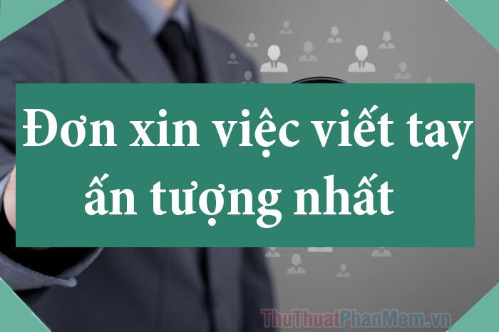 Nghệ thuật viết đơn xin việc tay: Cách gây ấn tượng mạnh với nhà tuyển dụng năm 2025