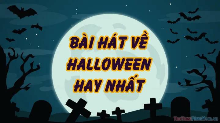 Top những bài hát Halloween đặc sắc nhất