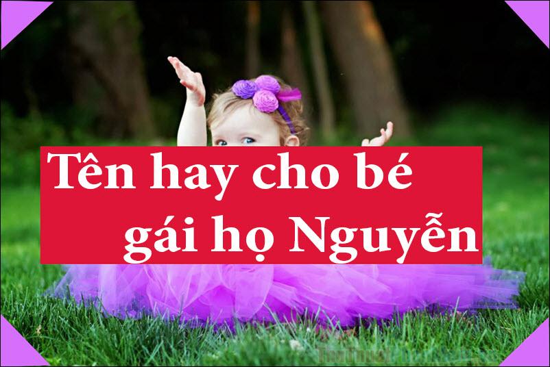 Gợi ý tên đẹp và ý nghĩa cho bé gái họ Nguyễn