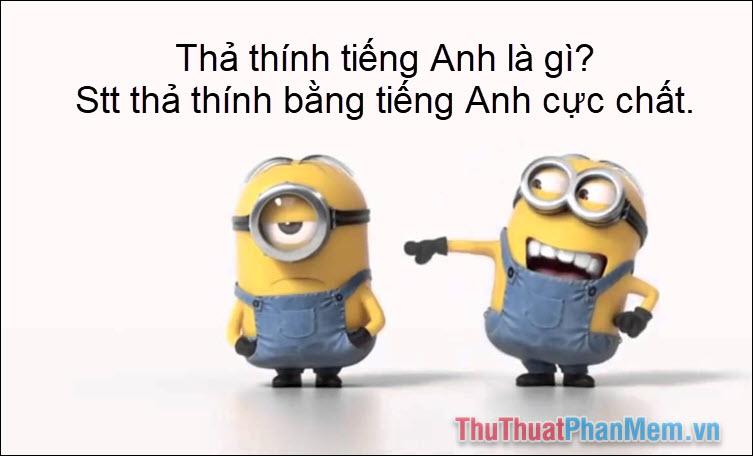 Thả thính trong tiếng Anh là gì? Khám phá những stt thả thính bằng tiếng Anh đầy ấn tượng và chất lượng