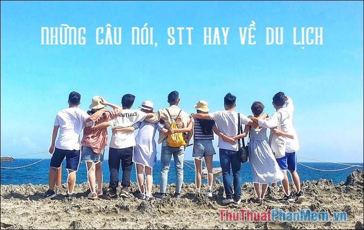 Những câu nói, status ý nghĩa về du lịch