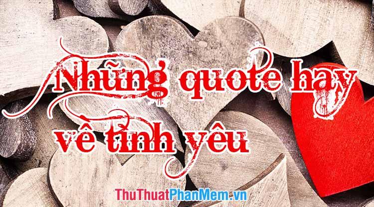 Những câu nói ý nghĩa về tình yêu