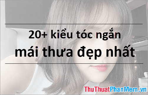 Khám phá 20+ kiểu tóc ngắn mái thưa đẹp nhất năm 2025, mang đến phong cách trẻ trung và hiện đại.