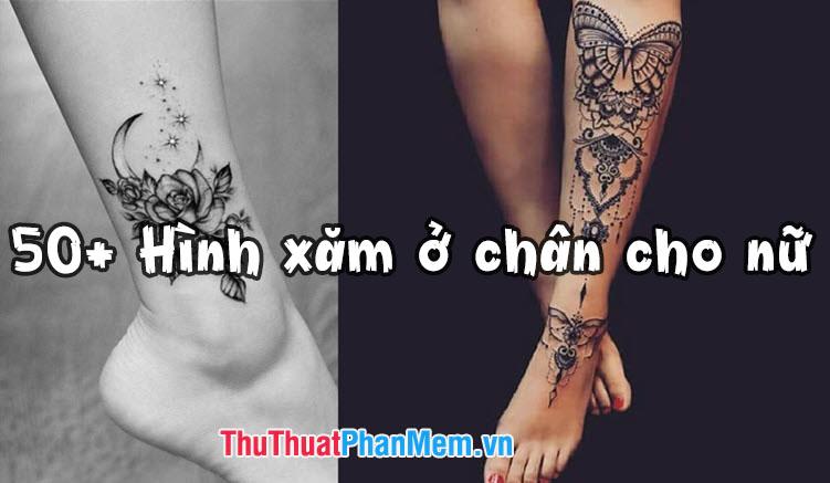 50+ Mẫu hình xăm chân dành cho nữ đẹp và ấn tượng nhất