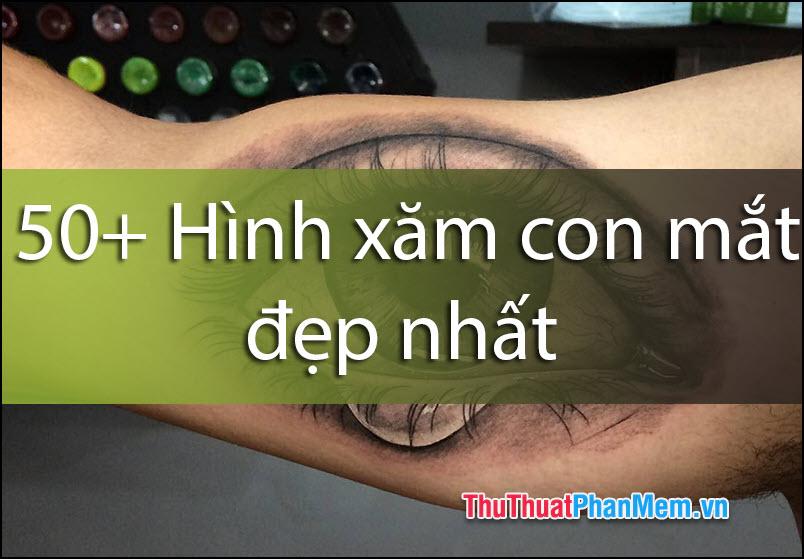 50+ Mẫu hình xăm con mắt ấn tượng và ý nghĩa nhất