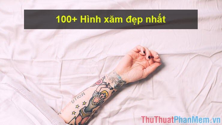 Hơn 100 hình xăm đẹp và ấn tượng nhất