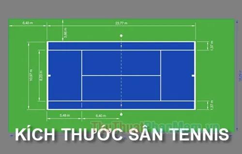 Khám phá kích thước sân Tennis đạt chuẩn Việt Nam và quốc tế