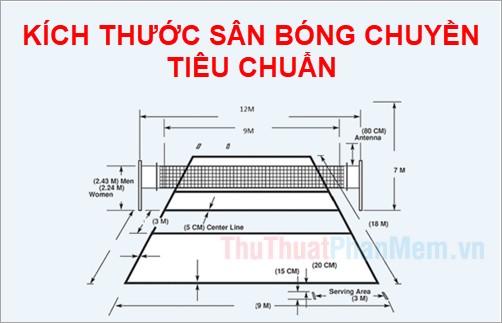 Khám phá kích thước sân bóng chuyền tiêu chuẩn tại Việt Nam và quốc tế