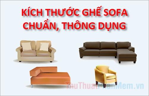 Kích thước tiêu chuẩn và phổ biến của ghế sofa (sofa thường và sofa chữ L)