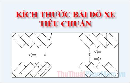 Tiêu chuẩn kích thước bãi đỗ xe: Quy định cho chỗ để xe máy và ô tô