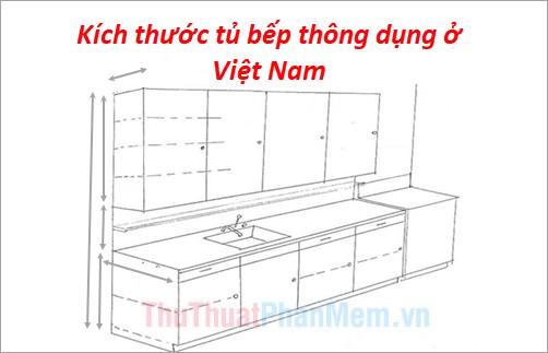 Kích thước tủ bếp tiêu chuẩn và phổ biến tại Việt Nam