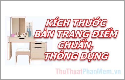 Khám phá kích thước bàn trang điểm chuẩn và phổ biến