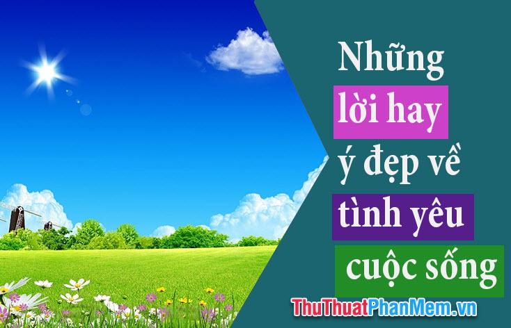 Những câu nói ý nghĩa và sâu sắc về tình yêu và cuộc sống, mang đến cho bạn nguồn cảm hứng và bài học quý giá