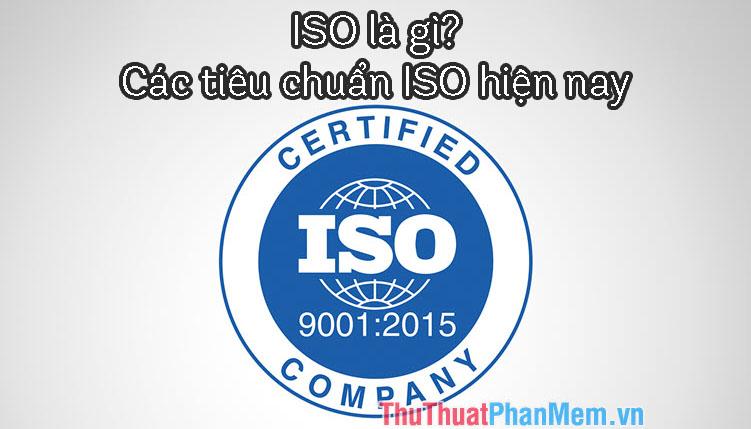 ISO là gì? Khám phá ý nghĩa và các loại tiêu chuẩn ISO phổ biến hiện nay
