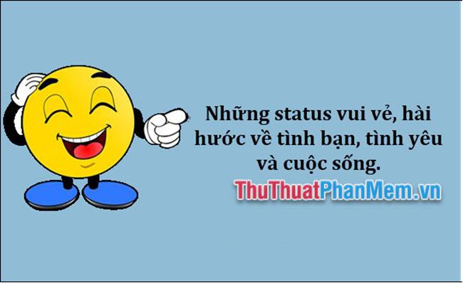 Những dòng trạng thái đầy niềm vui về tình bạn, tình yêu và cuộc sống