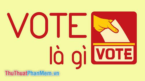 Vote là gì? Khám phá ý nghĩa thú vị đằng sau từ khóa đang thịnh hành.