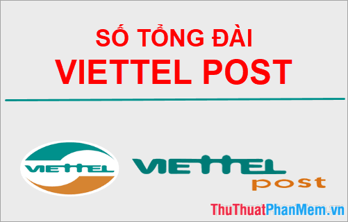 Số tổng đài Viettel Post - Đường dây nóng hỗ trợ dịch vụ chuyển phát nhanh Viettel