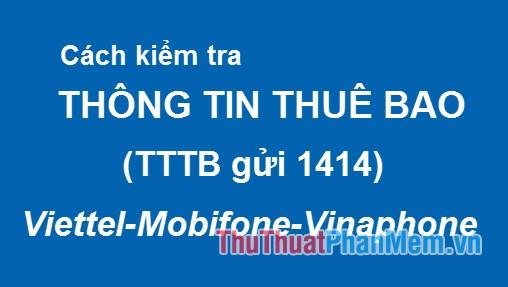 Hướng dẫn chi tiết cách kiểm tra thông tin thuê bao Viettel, Mobifone, Vinaphone chính xác nhất năm 2025