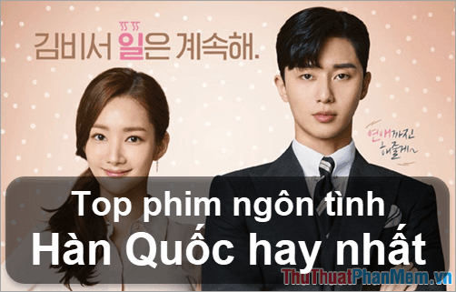 Top những bộ phim ngôn tình Hàn Quốc đáng xem nhất