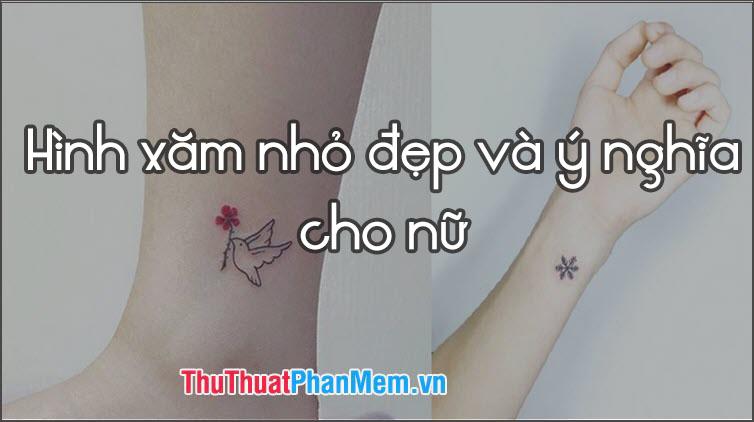 Những mẫu hình xăm nhỏ xinh đầy ý nghĩa dành riêng cho phái nữ